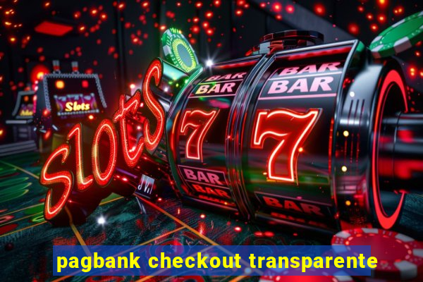 pagbank checkout transparente